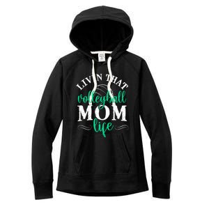 Funny Volleyball Mom Gift Livin That Volleyball Life Funny Gift Women's Fleece Hoodie