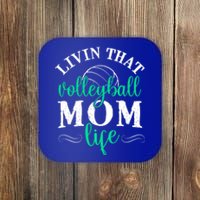 Funny Volleyball Mom Gift Livin That Volleyball Life Funny Gift Coaster