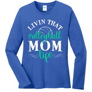 Funny Volleyball Mom Gift Livin That Volleyball Life Funny Gift Ladies Long Sleeve Shirt