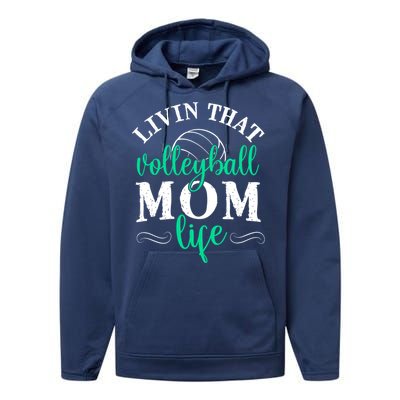 Funny Volleyball Mom Gift Livin That Volleyball Life Funny Gift Performance Fleece Hoodie