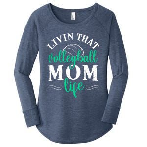 Funny Volleyball Mom Gift Livin That Volleyball Life Funny Gift Women's Perfect Tri Tunic Long Sleeve Shirt