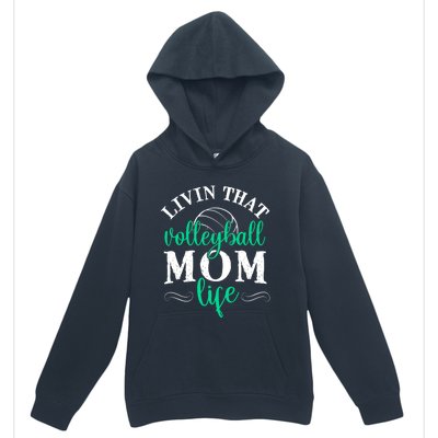 Funny Volleyball Mom Gift Livin That Volleyball Life Funny Gift Urban Pullover Hoodie