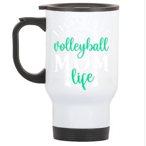 Funny Volleyball Mom Gift Livin That Volleyball Life Funny Gift Stainless Steel Travel Mug