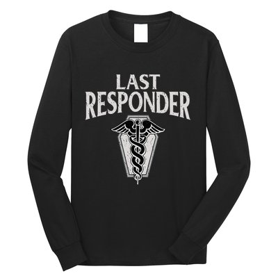 Funny Vintage Mortician Mortuary Last Responder Long Sleeve Shirt