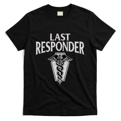 Funny Vintage Mortician Mortuary Last Responder T-Shirt