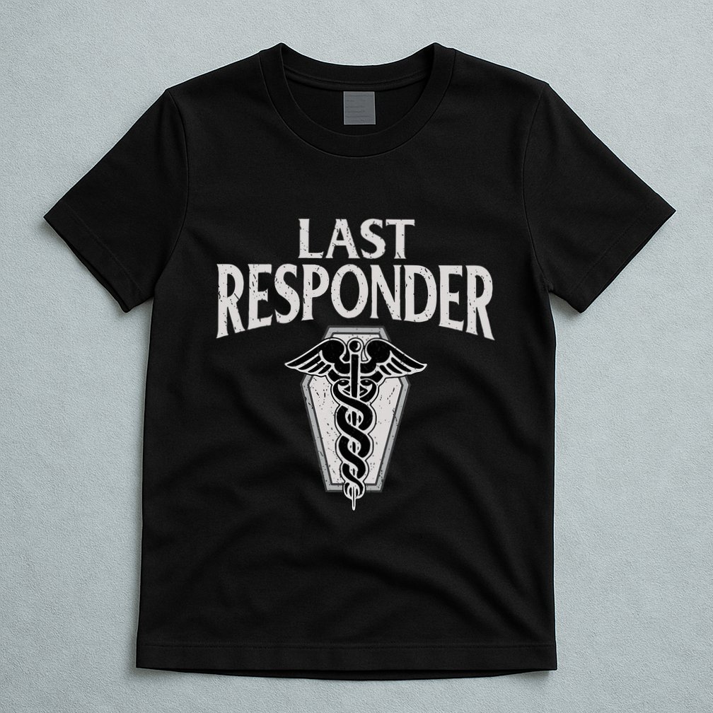 Funny Vintage Mortician Mortuary Last Responder T-Shirt