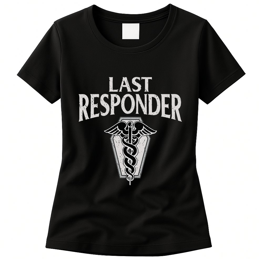 Funny Vintage Mortician Mortuary Last Responder Womens T-Shirt