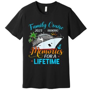 Family Vacation Making Memories For A Lifetime Premium T-Shirt