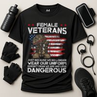Female Veterans Not Any Less Dangerous Cooling Performance Crew T-Shirt