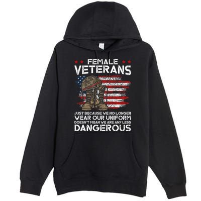 Female Veterans Not Any Less Dangerous Premium Pullover Hoodie