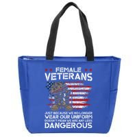 Female Veterans Not Any Less Dangerous Zip Tote Bag