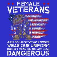 Female Veterans Not Any Less Dangerous Zip Tote Bag