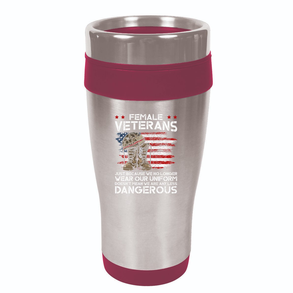Female Veterans Not Any Less Dangerous 16oz Travel Tumbler