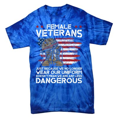 Female Veterans Not Any Less Dangerous Veteran Mom Cool Gift Tie-Dye T-Shirt