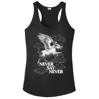 Funny Vintage Never Say Never When Pigs Fly Ladies PosiCharge Competitor Racerback Tank