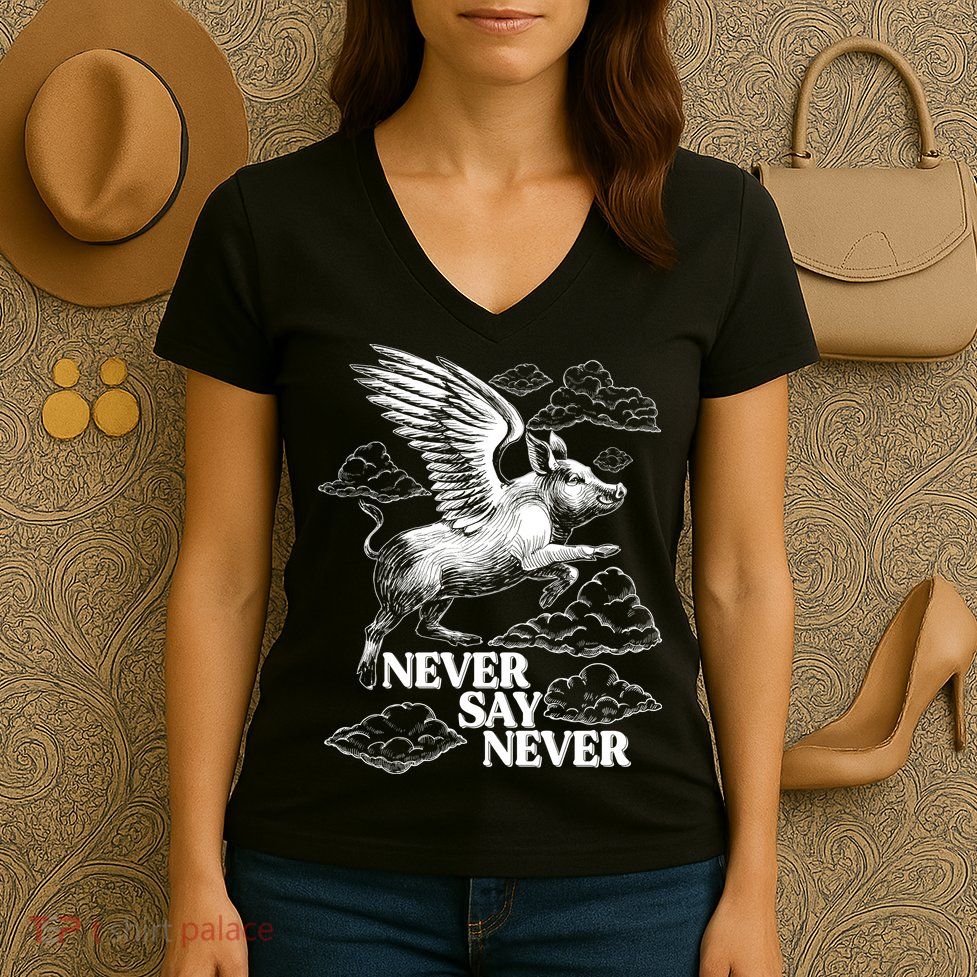 Funny Vintage Never Say Never When Pigs Fly Women's V-Neck T-Shirt