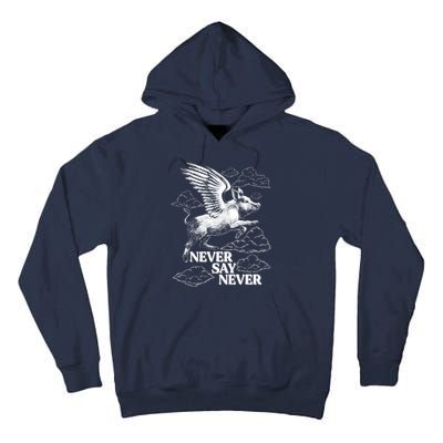 Funny Vintage Never Say Never When Pigs Fly Tall Hoodie