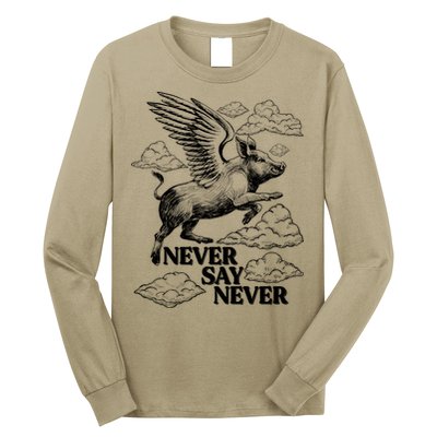 Funny Vintage Never Say Never When Pigs Fly Long Sleeve Shirt