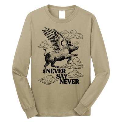 Funny Vintage Never Say Never When Pigs Fly Long Sleeve Shirt