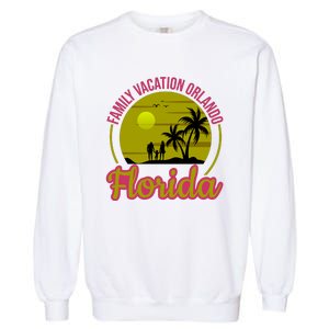 Family Vacation Orlando Florida Garment-Dyed Sweatshirt