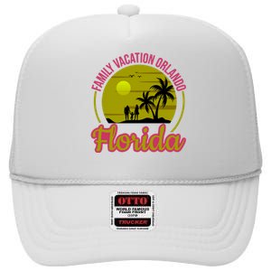 Family Vacation Orlando Florida High Crown Mesh Back Trucker Hat