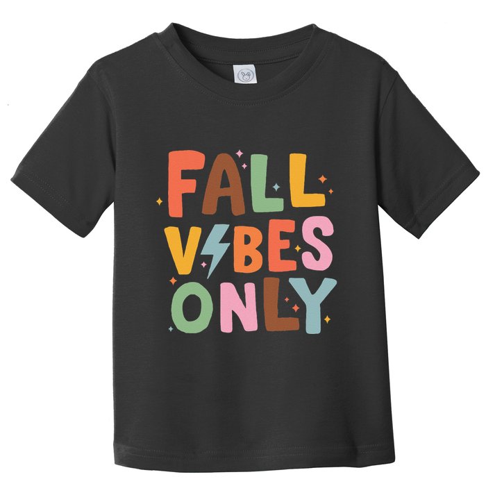 Fall Vibes Only Casual Autumn Halloween Graphic Toddler T-Shirt