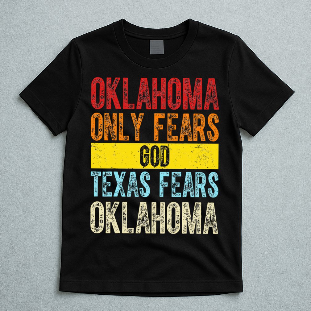 Funny Vintage Oklahoma Only Fears God Texas Fears Oklahoma T-Shirt