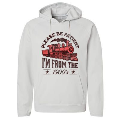 Funny Vintage Please Be Patient With Me IM From The 1900S Performance Fleece Hoodie