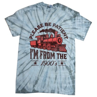 Funny Vintage Please Be Patient With Me IM From The 1900S Tie-Dye T-Shirt