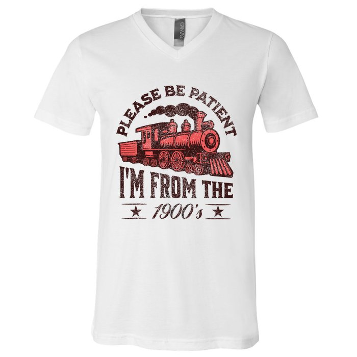 Funny Vintage Please Be Patient With Me IM From The 1900S V-Neck T-Shirt