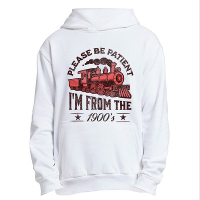 Funny Vintage Please Be Patient With Me IM From The 1900S Urban Pullover Hoodie