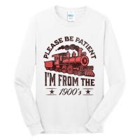 Funny Vintage Please Be Patient With Me IM From The 1900S Tall Long Sleeve T-Shirt