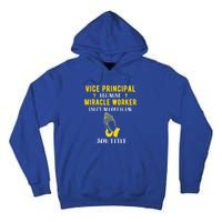 Funny Vice Principal Because Miracle Worker Isnt A Job Title Gift Tall Hoodie