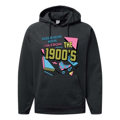 Funny Vintage Please Be Patient With Me IM From The 1900S Performance Fleece Hoodie