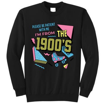 Funny Vintage Please Be Patient With Me IM From The 1900S Sweatshirt