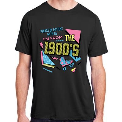 Funny Vintage Please Be Patient With Me IM From The 1900S Adult ChromaSoft Performance T-Shirt