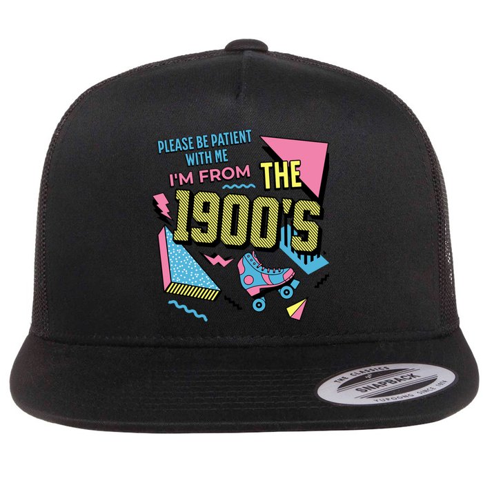 Funny Vintage Please Be Patient With Me IM From The 1900S Flat Bill Trucker Hat