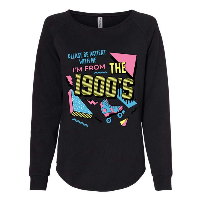 Funny Vintage Please Be Patient With Me IM From The 1900S Womens California Wash Sweatshirt