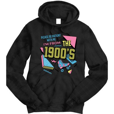 Funny Vintage Please Be Patient With Me IM From The 1900S Tie Dye Hoodie