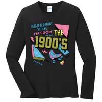 Funny Vintage Please Be Patient With Me IM From The 1900S Ladies Long Sleeve Shirt