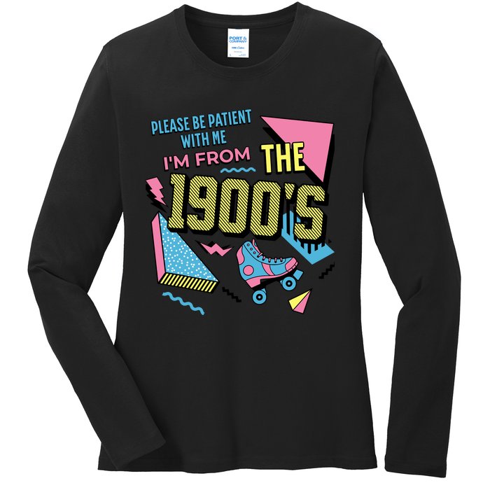 Funny Vintage Please Be Patient With Me IM From The 1900S Ladies Long Sleeve Shirt