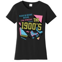 Funny Vintage Please Be Patient With Me IM From The 1900S Women's T-Shirt