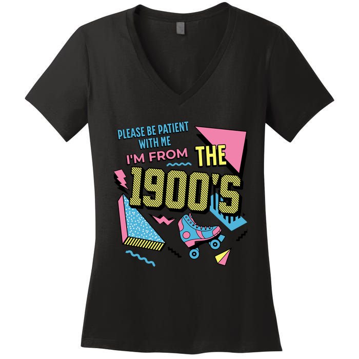 Funny Vintage Please Be Patient With Me IM From The 1900S Women's V-Neck T-Shirt