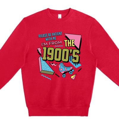 Funny Vintage Please Be Patient With Me IM From The 1900S Premium Crewneck Sweatshirt