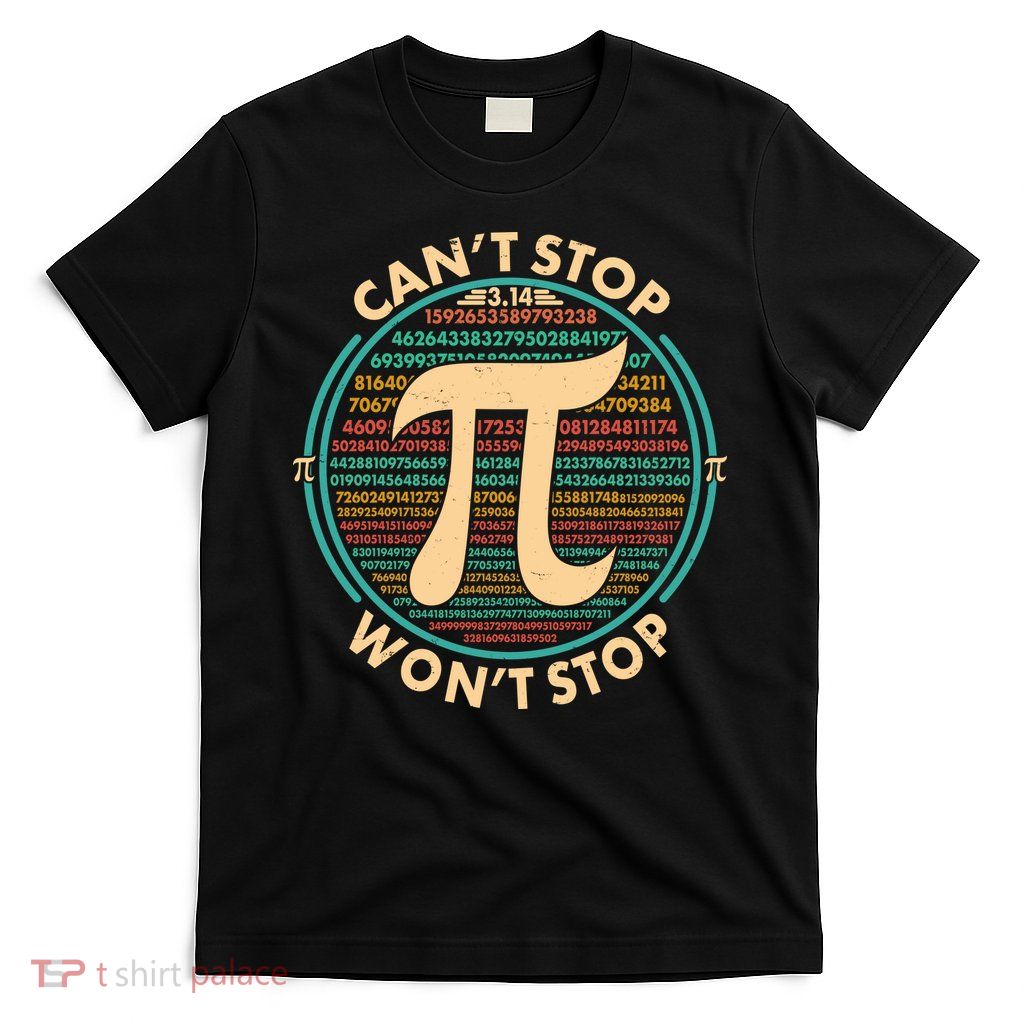 Funny Vintage Pi 3.14 Can't Stop Won't Stop T-Shirt