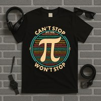 Funny Vintage Pi 3.14 Can't Stop Won't Stop T-Shirt