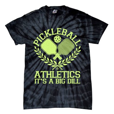 Funny Vintage Pickleball Athletics It's A Big Dill Tie-Dye T-Shirt