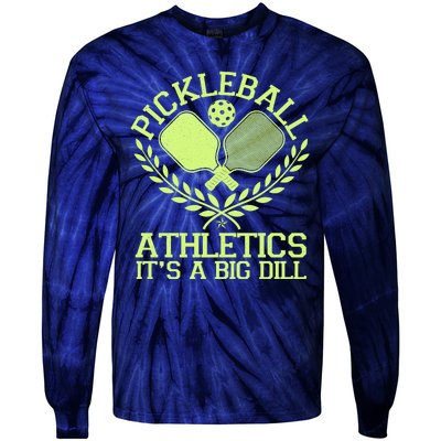 Funny Vintage Pickleball Athletics It's A Big Dill Tie-Dye Long Sleeve Shirt