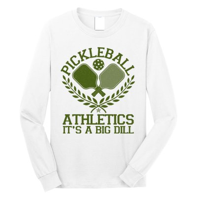 Funny Vintage Pickleball Athletics It's A Big Dill Long Sleeve Shirt