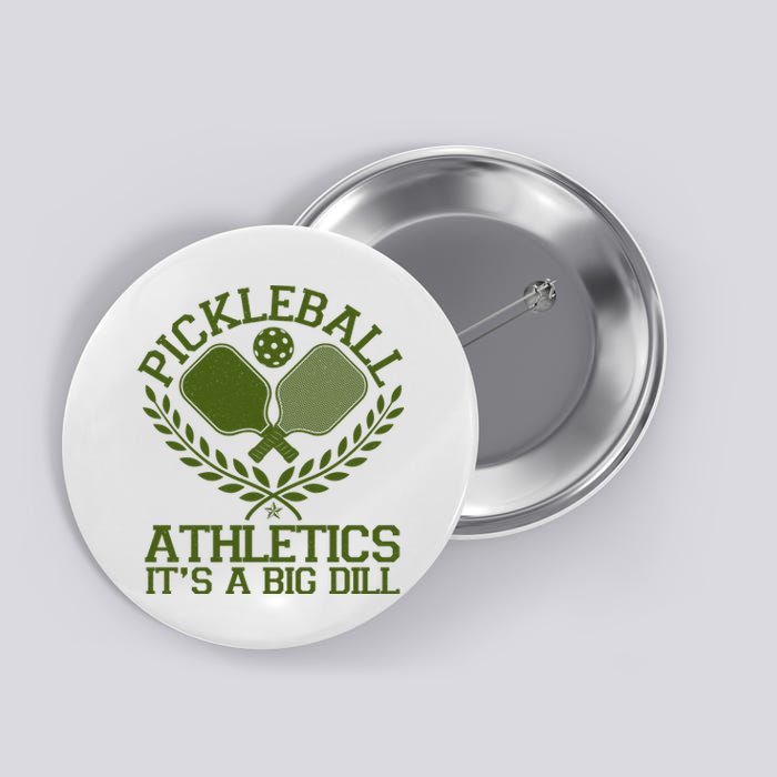 Funny Vintage Pickleball Athletics It's A Big Dill Button